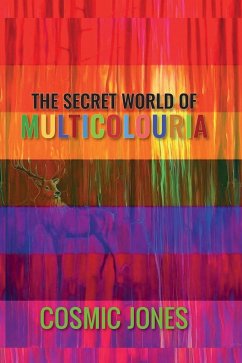 The Secret World of Multicolouria - Jones, Cosmic