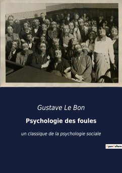 Psychologie des foules - Le Bon, Gustave