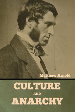 Culture and Anarchy - Arnold, Matthew