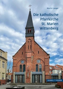 Die katholische Pfarrkirche St. Marien Wittenberg - Langer, Martin