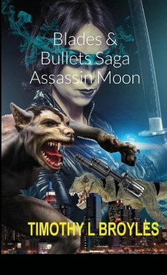 Blades & Bullets Saga Assassin Moon - Broyles, Timothy L