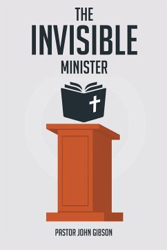 The Invisible Minister - Gibson, Pastor John