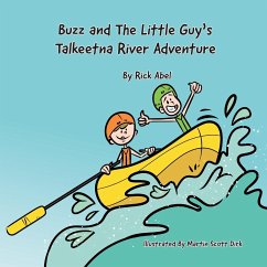 Buzz and The Little Guy's Talkeetna River Adventure - Abel, Rick