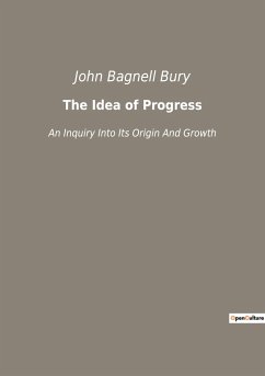 The Idea of Progress - Bury, John Bagnell