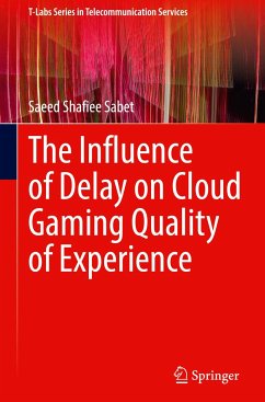 The Influence of Delay on Cloud Gaming Quality of Experience - Sabet, Saeed Shafiee