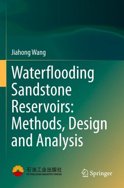 Waterflooding Sandstone Reservoirs: Methods, Design and Analysis - Wang, Jiahong
