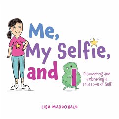 Me, My Selfie, and I - Macdonald, Lisa