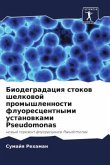 Biodegradaciq stokow shelkowoj promyshlennosti fluorescentnymi ustanowkami Pseudomonas