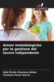 Azioni metodologiche per la gestione del lavoro indipendente