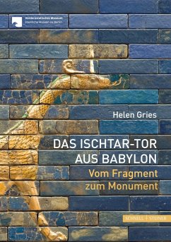 Das Ischtar-Tor aus Babylon - Gries, Helen