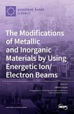 The Modifications of Metallic and Inorganic Materials by Using Energetic Ion/Electron Beams