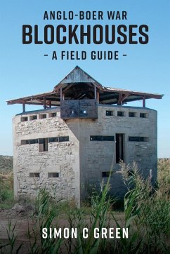 Anglo-Boer War Blockhouses - A Field Guide - Green, Simon C