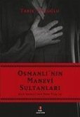 Osmanlinin Manevi Sultanlari