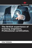 The British experience of training engineers. Professional certification.