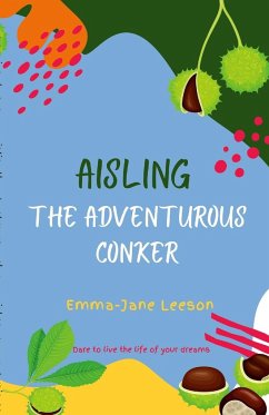 Aisling The Adventurous Conker - Leeson, Emma-Jane