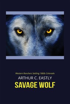 Savage Wolf - Eastly, Arthur C.
