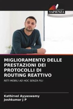 MIGLIORAMENTO DELLE PRESTAZIONI DEI PROTOCOLLI DI ROUTING REATTIVO - Ayyaswamy, Kathirvel;J P, Joshkumar