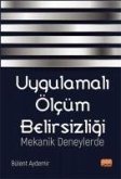 Uygulamali Ölcüm Belirsizligi ;Mekanik Deneylerde