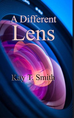 A Different Lens - Smith, Kay T.