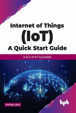 Internet of Things (IoT) A Quick Start Guide - Lele, Chitra