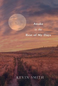 Awake to the Rest of my Days - Smith, Kevin