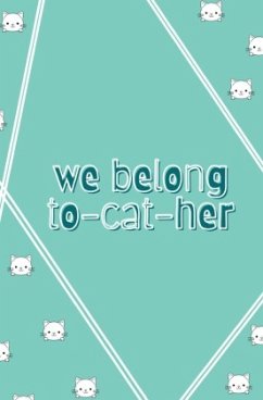 We belong to-cat-her - Notizbuch Journal Tagebuch Katzen Kätzchen süß cute kawaii lustig - Meck, Carmen