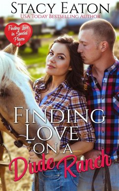Finding Love on a Dude Ranch (Finding Love in Special Places Series, #6) (eBook, ePUB) - Eaton, Stacy