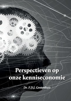 Perspectieven op onze kenniseconomie - Grotenhuis, F. D. J.