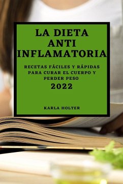 LA DIETA ANTI INFLAMATORIA 2022 - Holter, Karla