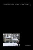 The Constructed Nature of Relationships, 1 The Constructed Nature of Relationships, 1