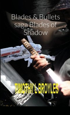 Blades & Bullets saga Blades of Shadow - Broyles, Timothy L