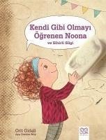 Kendi Gibi Olmayi Ögrenen Noona ve Sihirli Silgi - Gidali, Orit
