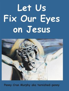 Let Us Fix Our Eyes on Jesus - Murphy, Penny Cran