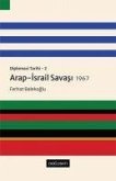 Arap-Israil Savasi 1967 - Diplomasi Tarihi 2