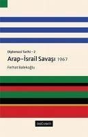 Arap-Israil Savasi 1967 - Diplomasi Tarihi 2 - Balekoglu, Ferhat