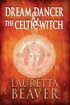 Dream Dancer and the Celtic Witch - Beaver, Lauretta