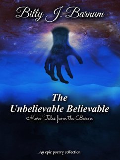 The Unbelievable Believable More Tales from the Baron (eBook, ePUB) - Barnum, Billy J.