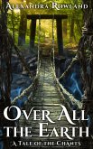 Over All the Earth (The Tales of the Chants) (eBook, ePUB)