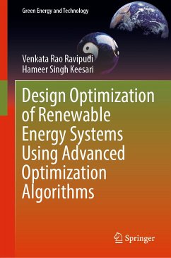 Design Optimization of Renewable Energy Systems Using Advanced Optimization Algorithms (eBook, PDF) - Ravipudi, Venkata Rao; Keesari, Hameer Singh