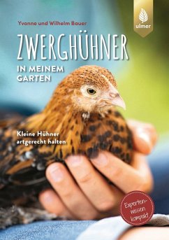 Zwerghühner in meinem Garten (eBook, PDF) - Bauer, Wilhelm; Bauer, Yvonne