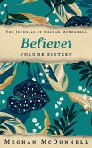 Believer: Volume Sixteen (The Journals of Meghan McDonnell, #16) (eBook, ePUB)