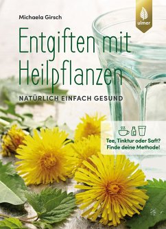 Entgiften mit Heilpflanzen (eBook, PDF) - Girsch, Michaela