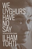We Uyghurs Have No Say (eBook, ePUB)