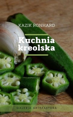 Kuchnia kreolska (Ksiazki kucharskie, #1) (eBook, ePUB) - Ronhard, Kazik