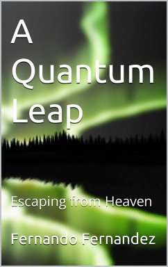 A Quantum Leap: Escaping from Heaven (Number 2, #2) (eBook, ePUB) - Fernandez, Fernando