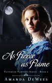 As Fierce as Flame (Victorian Vampires, #3) (eBook, ePUB) As Fierce as Flame (Victorian Vampires, #3) (eBook, ePUB)