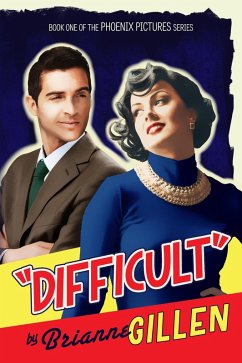 Difficult (Phoenix Pictures, #1) (eBook, ePUB) - Gillen, Brianne