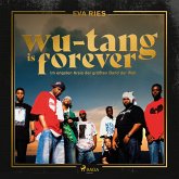 Wu-Tang is forever: Im engsten Kreis der größten Band der Welt (Gekürzte Lesung) (MP3-Download)