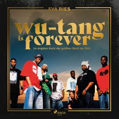 Wu-Tang is forever: Im engsten Kreis der größten Band der Welt (Gekürzte Lesung) (MP3-Download) - Ries, Eva