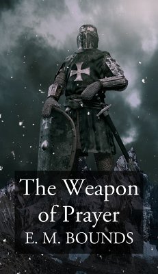 The Weapon of Prayer (eBook, ePUB) - Bounds, E. M.